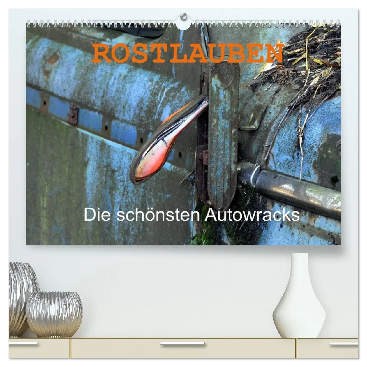 Cover: 9783516172430 | ROSTLAUBEN Die schönsten Autowracks (hochwertiger Premium...