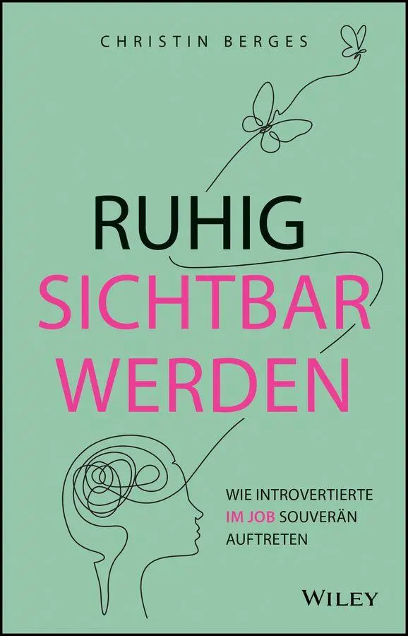 Cover: 9783527512430 | Ruhig sichtbar werden | Wie Introvertierte im Job souverän auftreten