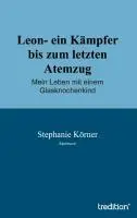 Cover: 9783849502430 | Leon- ein Kämpfer bis zum letzten Atemzug | Stephanie Körner | Buch