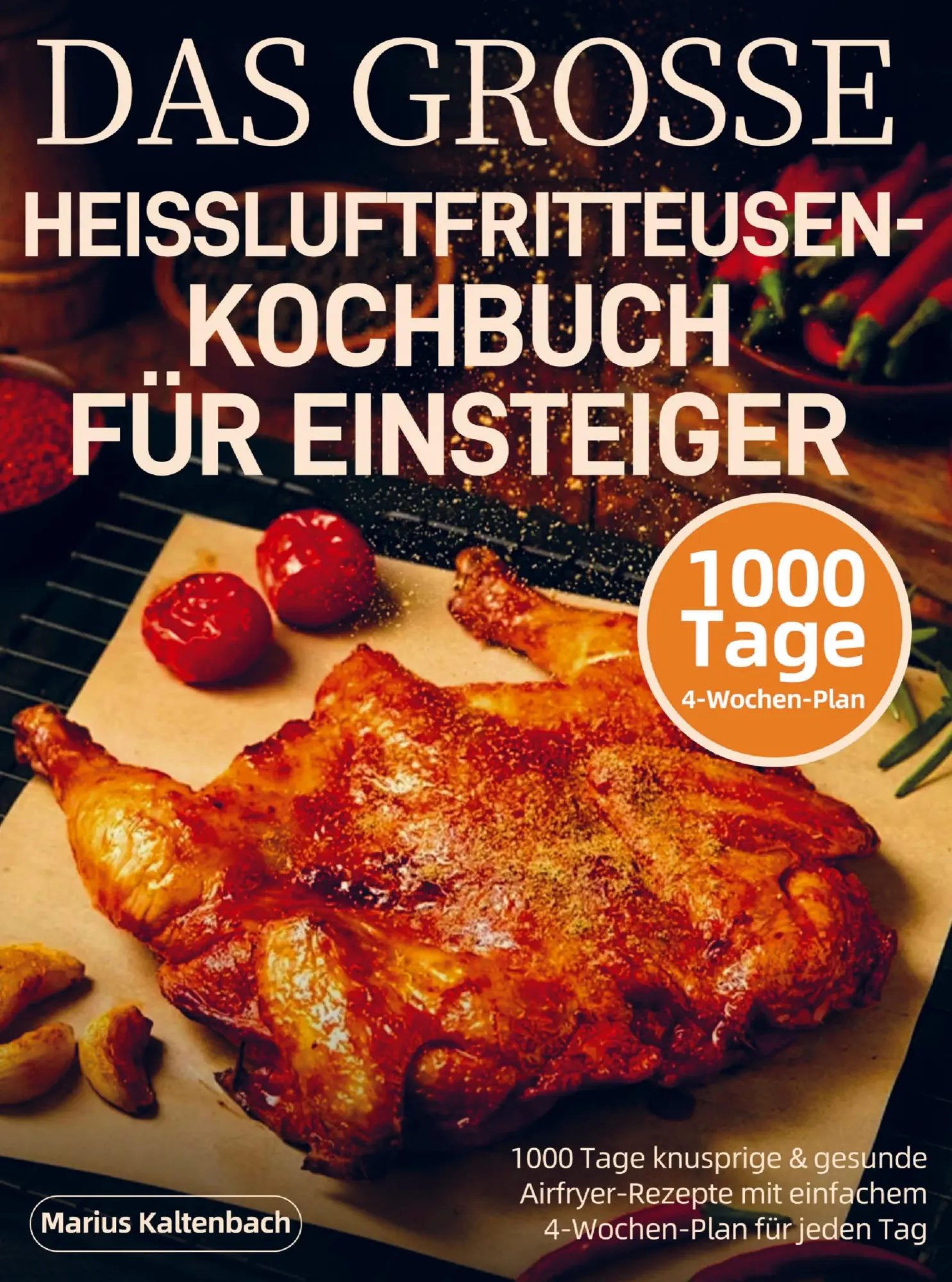 Cover: 9789403852430 | DAS GROSSE HEISSLUFTFRITTEUSEN-KOCHBUCH FÜR EINSTEIGER | Kaltenbach