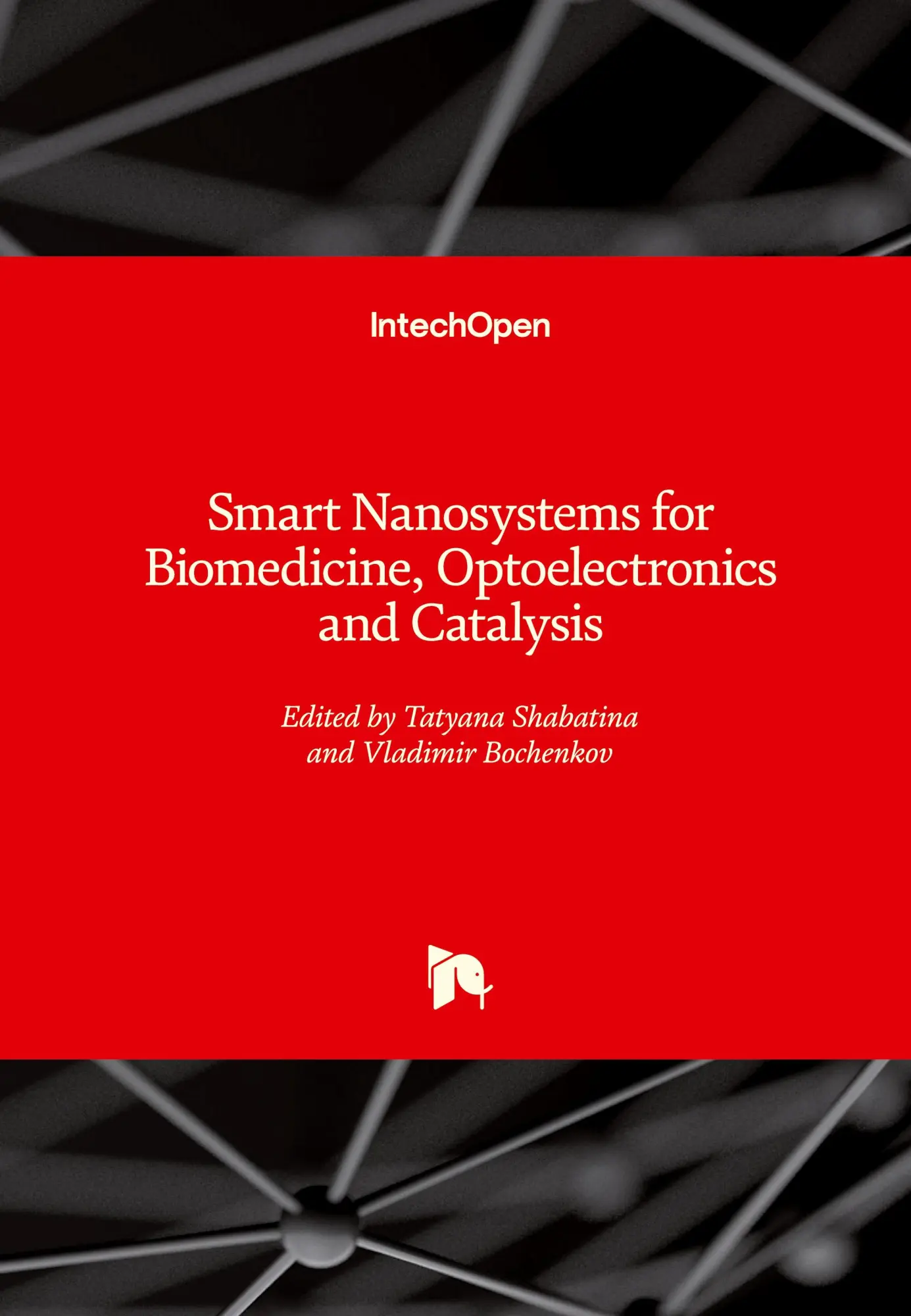 Smart Nanosystems for Biomedicine, Optoelectronics and Catalysis