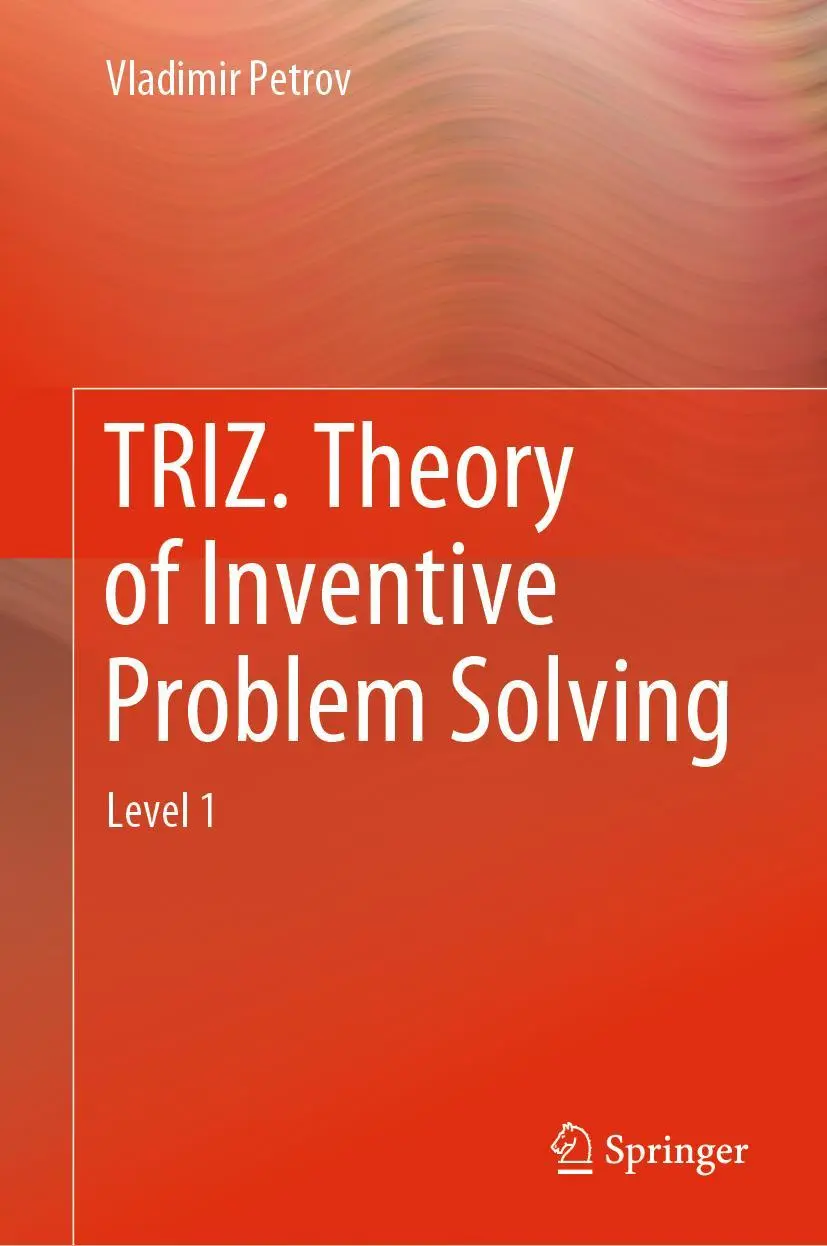 Cover: 9783030042530 | TRIZ. Theory of Inventive Problem Solving | Level 1 | Vladimir Petrov