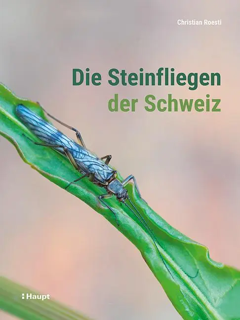 Cover: 9783258082530 | Die Steinfliegen der Schweiz | Christian Roesti | Buch | 632 S. | 2021 Cover: 9783258082530 | Die Steinfliegen der Schweiz | Christian Roesti | Buch | 632 S. | 2021