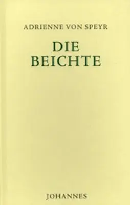 Cover: 9783894112530 | Die Beichte | Adrienne von Speyr | Buch | Deutsch | 2016 | Johannes