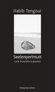 Cover: 9783899302530 | Seelenperlmutt | Lyrik. Französisch-Deutsch | Habib Tengour | Buch