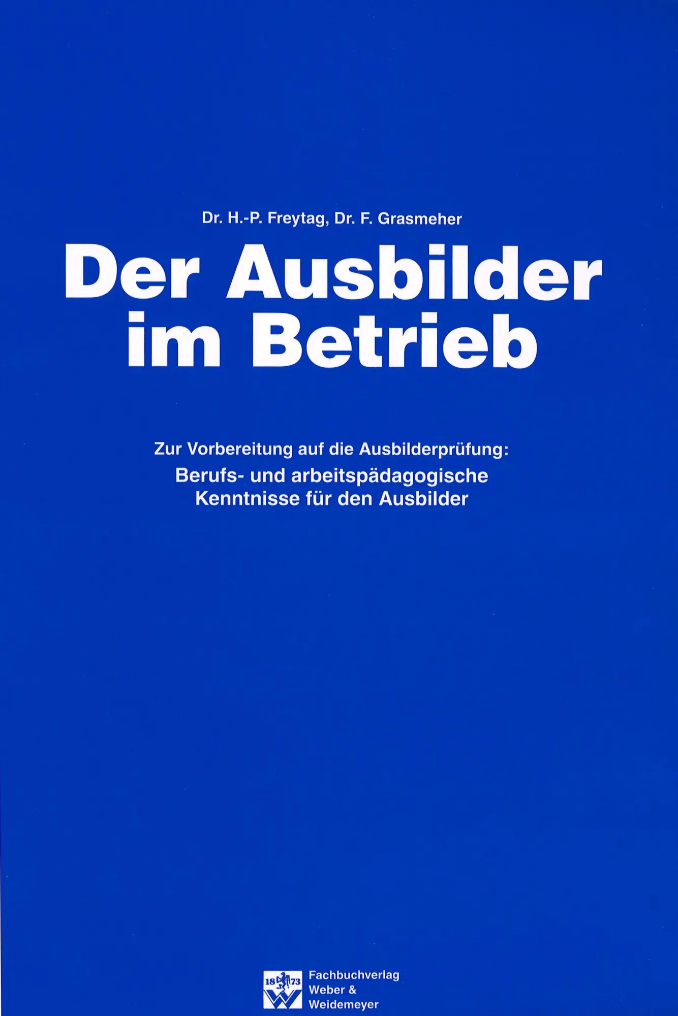 Cover: 9783925272530 | Der Ausbilder im Betrieb | Hans P. Freytag (u. a.) | Taschenbuch