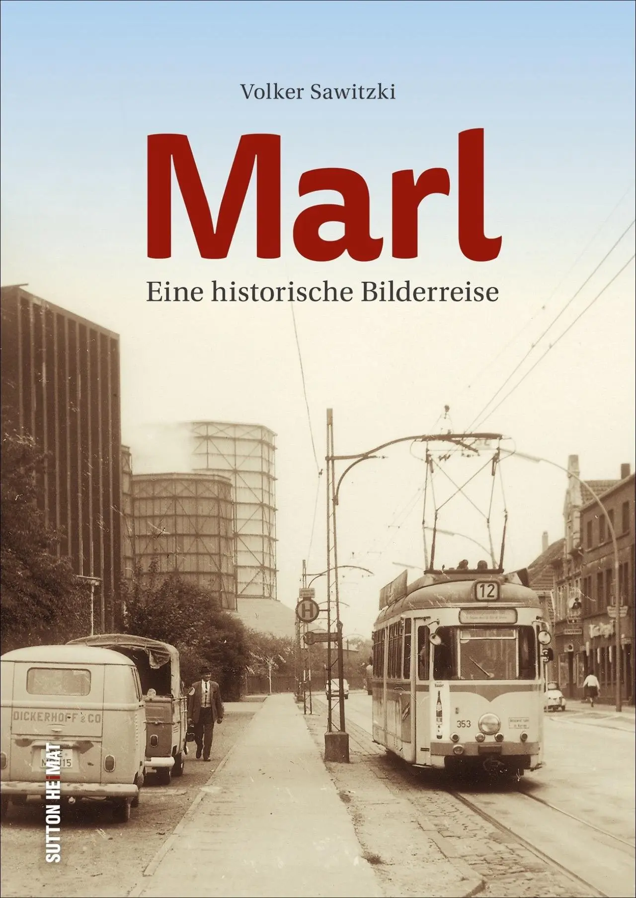 Cover: 9783963032530 | Marl | Eine historische Bilderreise | Volker Sawitzki | Buch | 128 S.