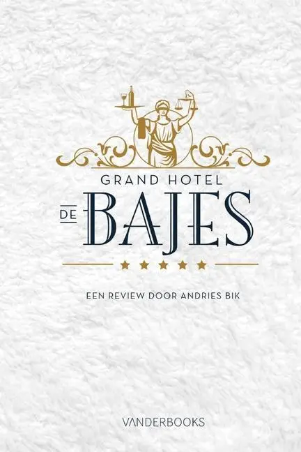 Cover: 9789082162530 | Grand Hotel de Bajes: Een review door Andries Bik | Andries Bik | Buch
