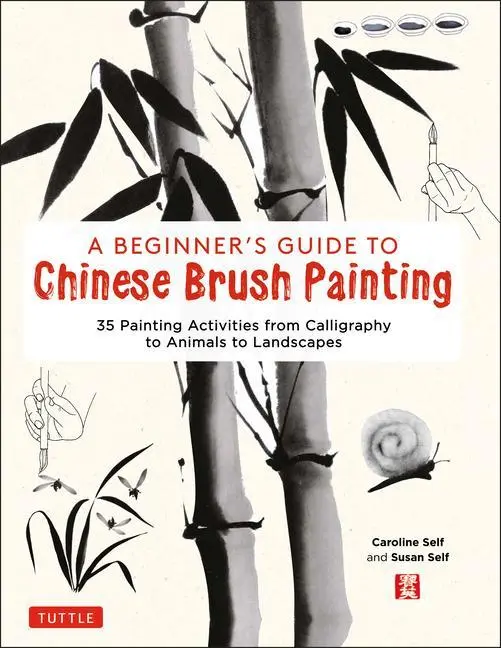 Cover: 9780804852630 | A Beginner's Guide to Chinese Brush Painting | Caroline Self (u. a.)