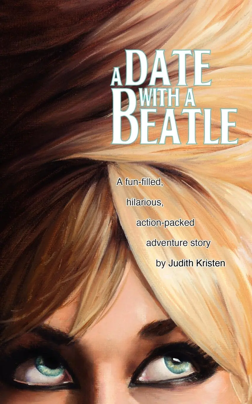 Cover: 9780984352630 | A Date with a Beatle | Judith Kristen | Taschenbuch | Englisch | 2010