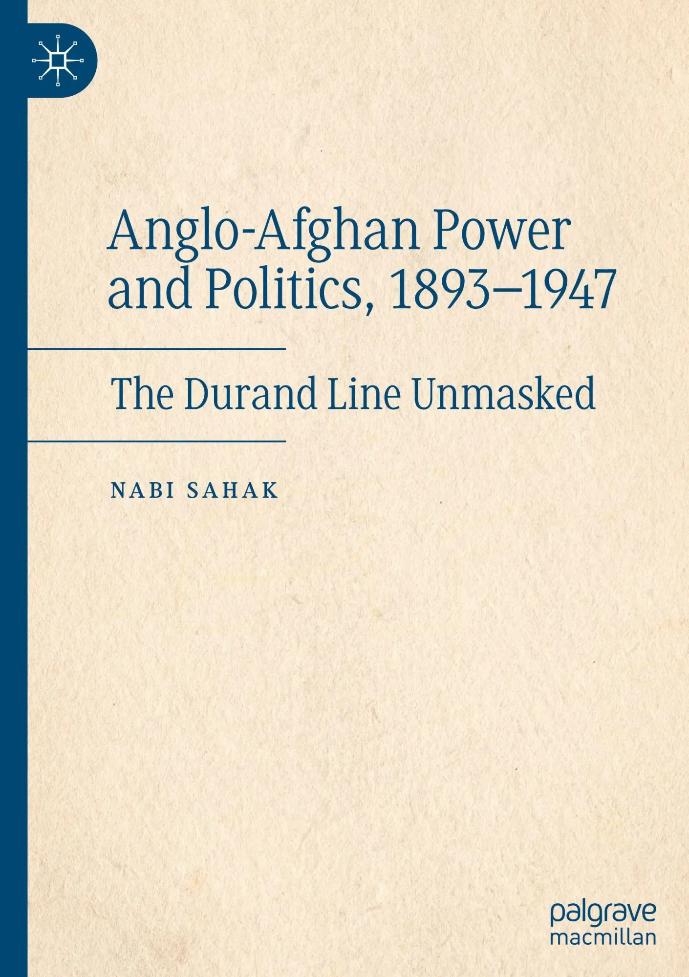 Cover: 9783031952630 | Anglo-Afghan Power and Politics, 1893-1947 | The Durand Line Unmasked