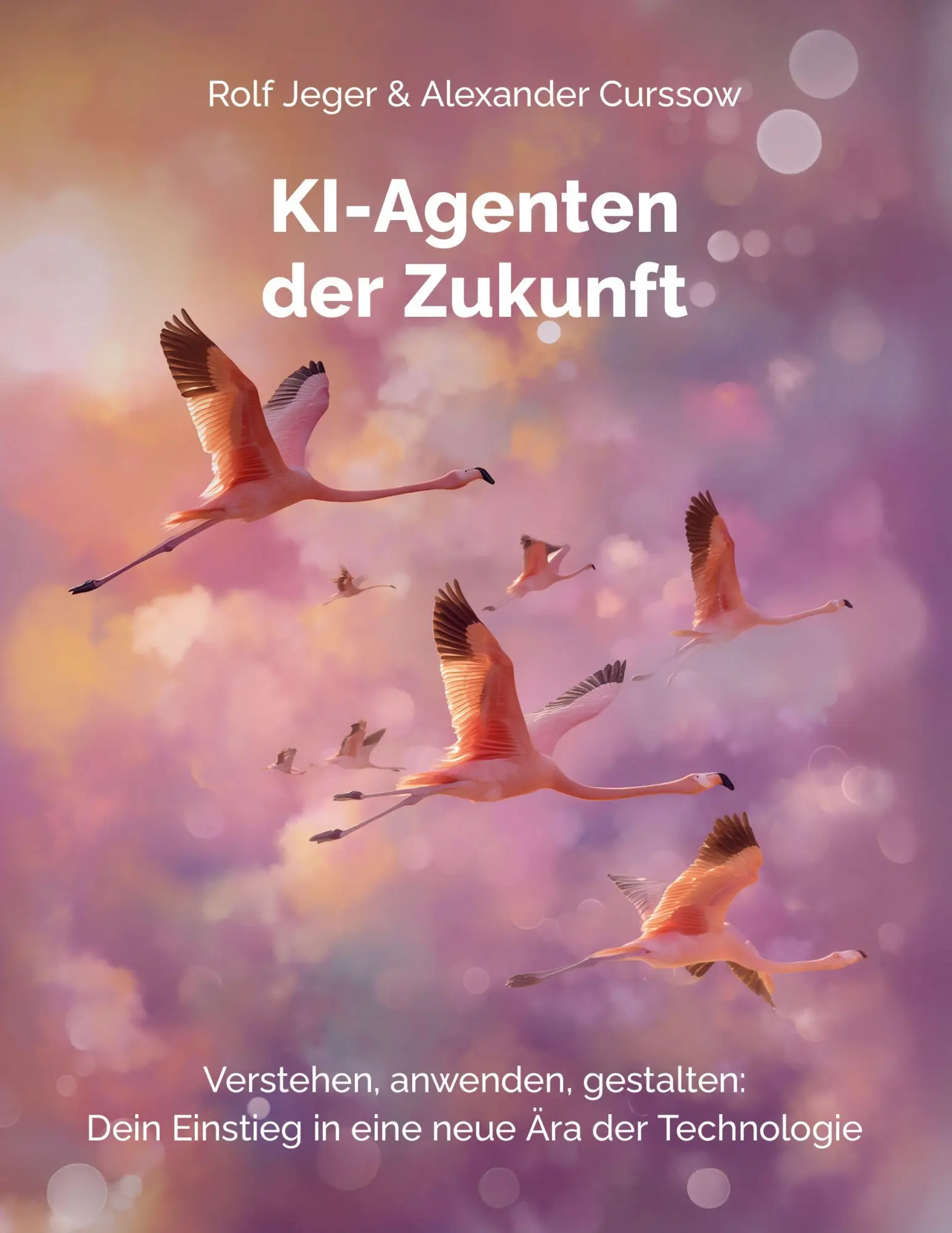 Cover: 9783907442630 | KI-Agenten der Zukunft | Rolf Jeger (u. a.) | Taschenbuch | 134 S.