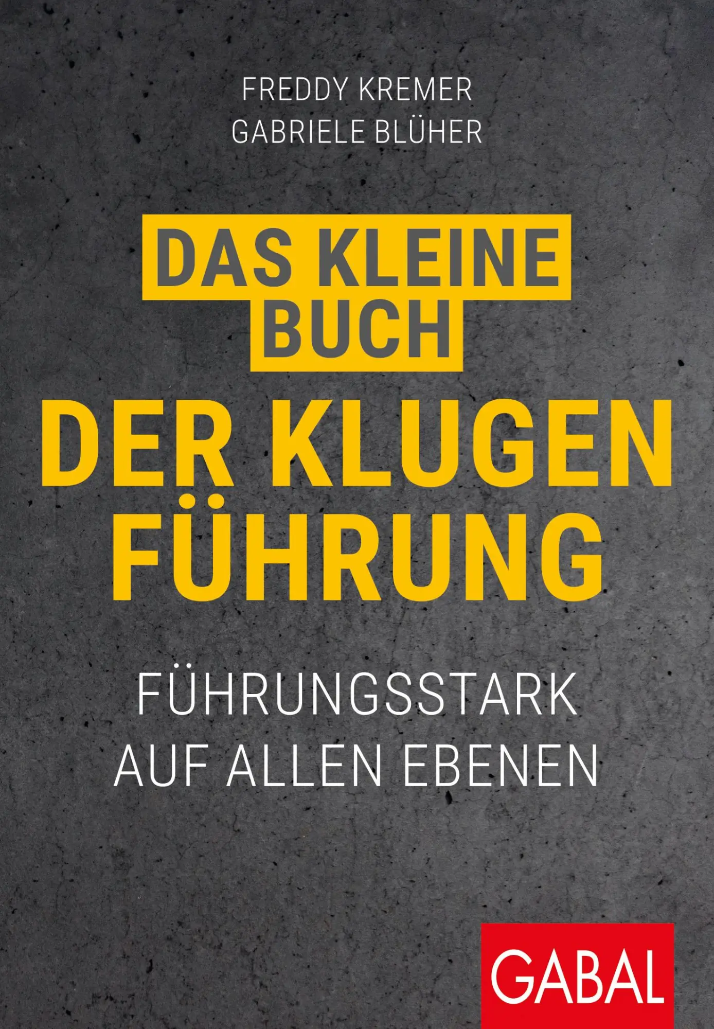 Cover: 9783967392630 | Das kleine Buch der klugen Führung | Führungsstark auf allen Ebenen