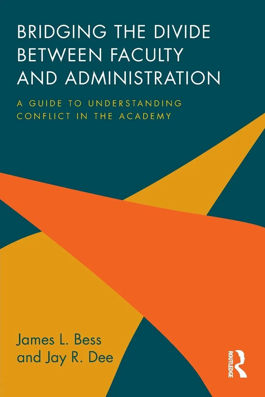 Cover: 9780415842730 | Bridging the Divide between Faculty and Administration | Bess (u. a.)