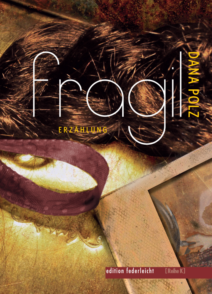 Cover: 9783946112730 | Fragil | Dana Polz | Buch | 135 S. | Deutsch | 2021