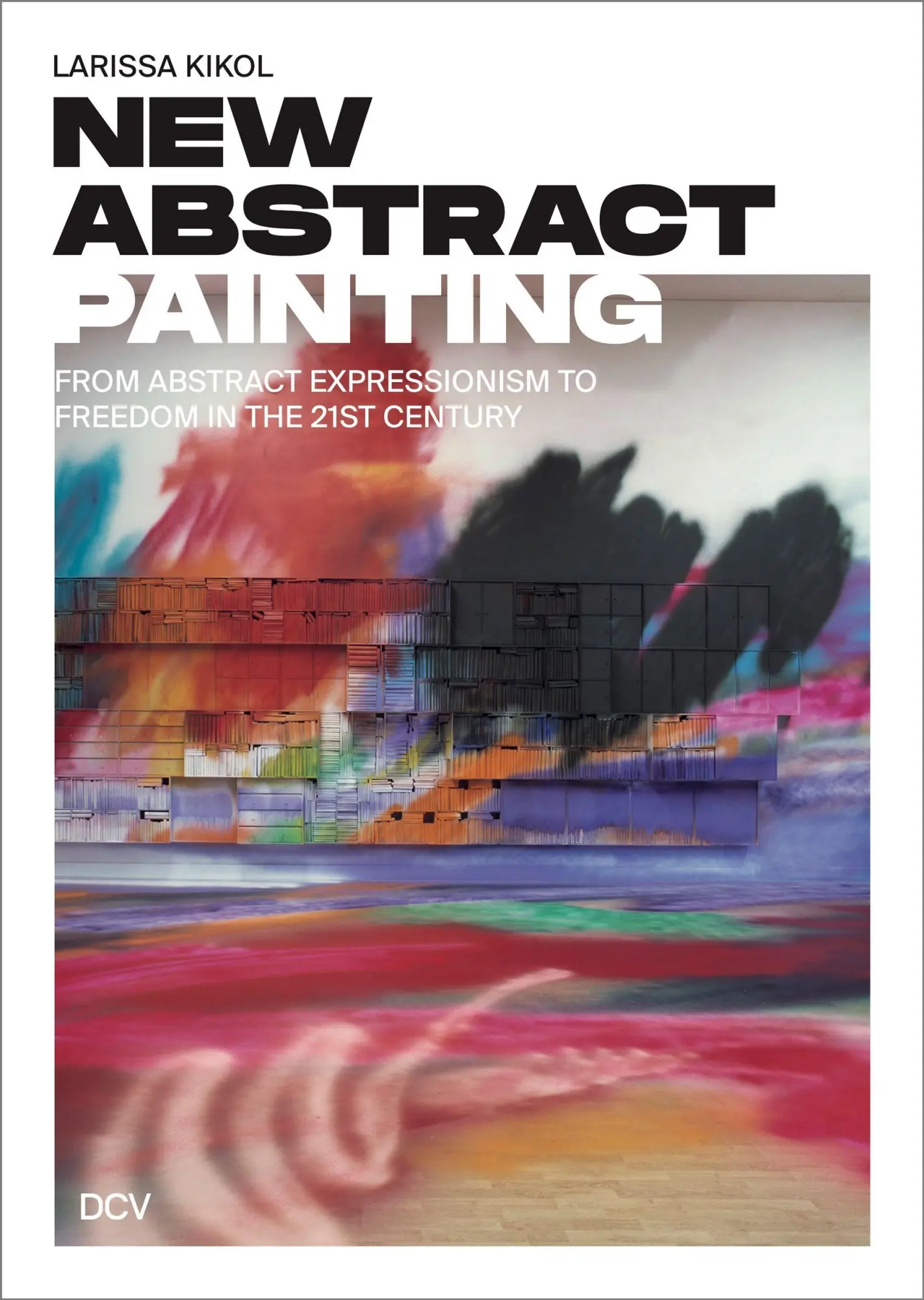 Larissa Kikol: New Abstract Painting