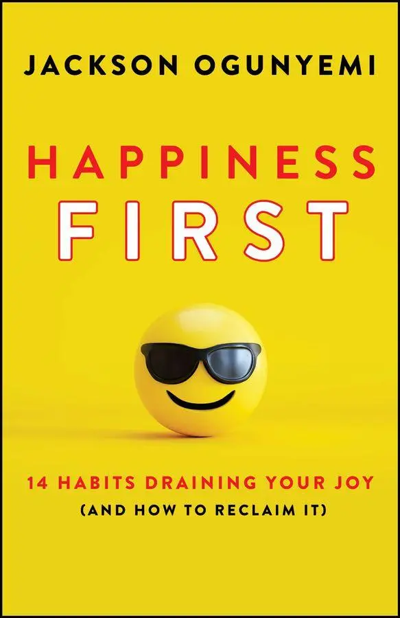 Cover: 9781907312830 | Happiness First | 14 Habits Draining Your Joy (and How to Reclaim It)