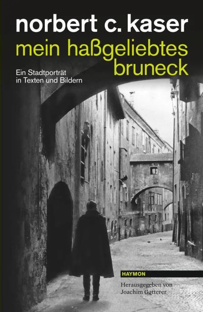 Cover: 9783709972830 | mein haßgeliebtes bruneck | Ein Stadtporträt in Texten und Bildern