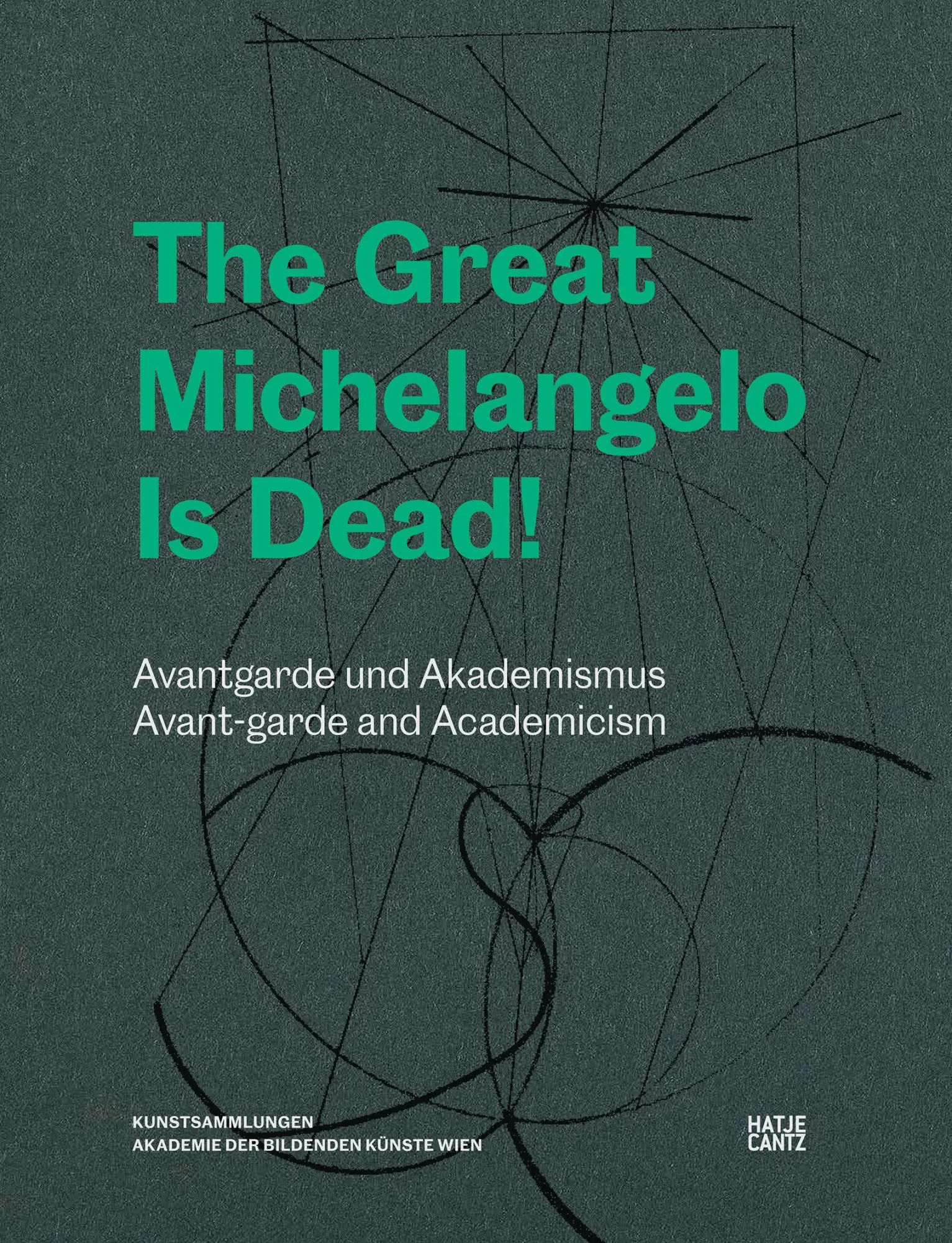 Cover: 9783775762830 | The Great Michelangelo Is Dead! | Avantgarde und Akademismus | Buch
