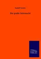 Cover: 9783846042830 | Die große Sehnsucht | Rudolf Greinz | Taschenbuch | Paperback | 356 S.