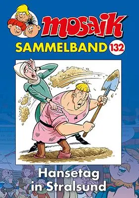 Cover: 9783864622830 | MOSAIK Sammelband 132 Softcover | Hansetag in Stralsund | Mosaik Team