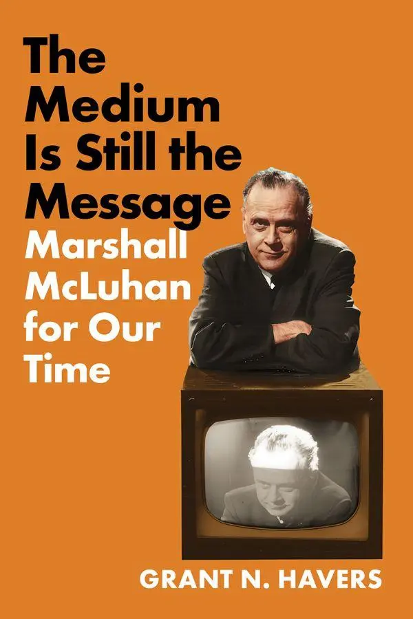 Cover: 9781501782930 | The Medium Is Still the Message | Marshall McLuhan for Our Time | Buch