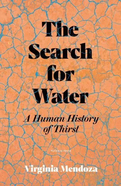 Cover: 9781805332930 | The Search for Water | A Human History of Thirst | Virginia Mendoza