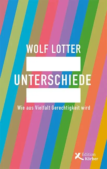 Cover: 9783896842930 | Unterschiede | Wie aus Vielfalt Gerechtigkeit wird | Wolf Lotter