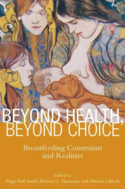 Cover: 9780813553030 | Beyond Health, Beyond Choice: Breastfeeding Constraints and Realities