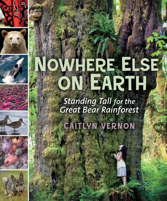 Cover: 9781554693030 | Nowhere Else on Earth | Standing Tall for the Great Bear Rainforest