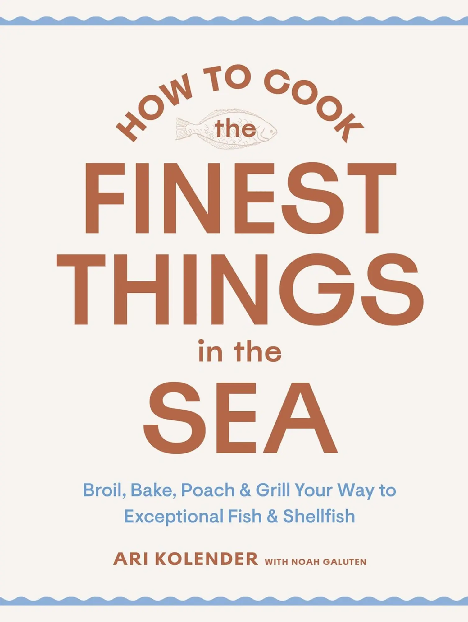 Cover: 9781648293030 | How to Cook the Finest Things in the Sea | Ari Kolender (u. a.) | Buch