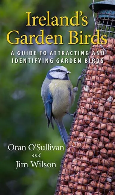 Cover: 9781848893030 | Ireland's Garden Birds | Oran O'Sullivan (u. a.) | Taschenbuch | 2017