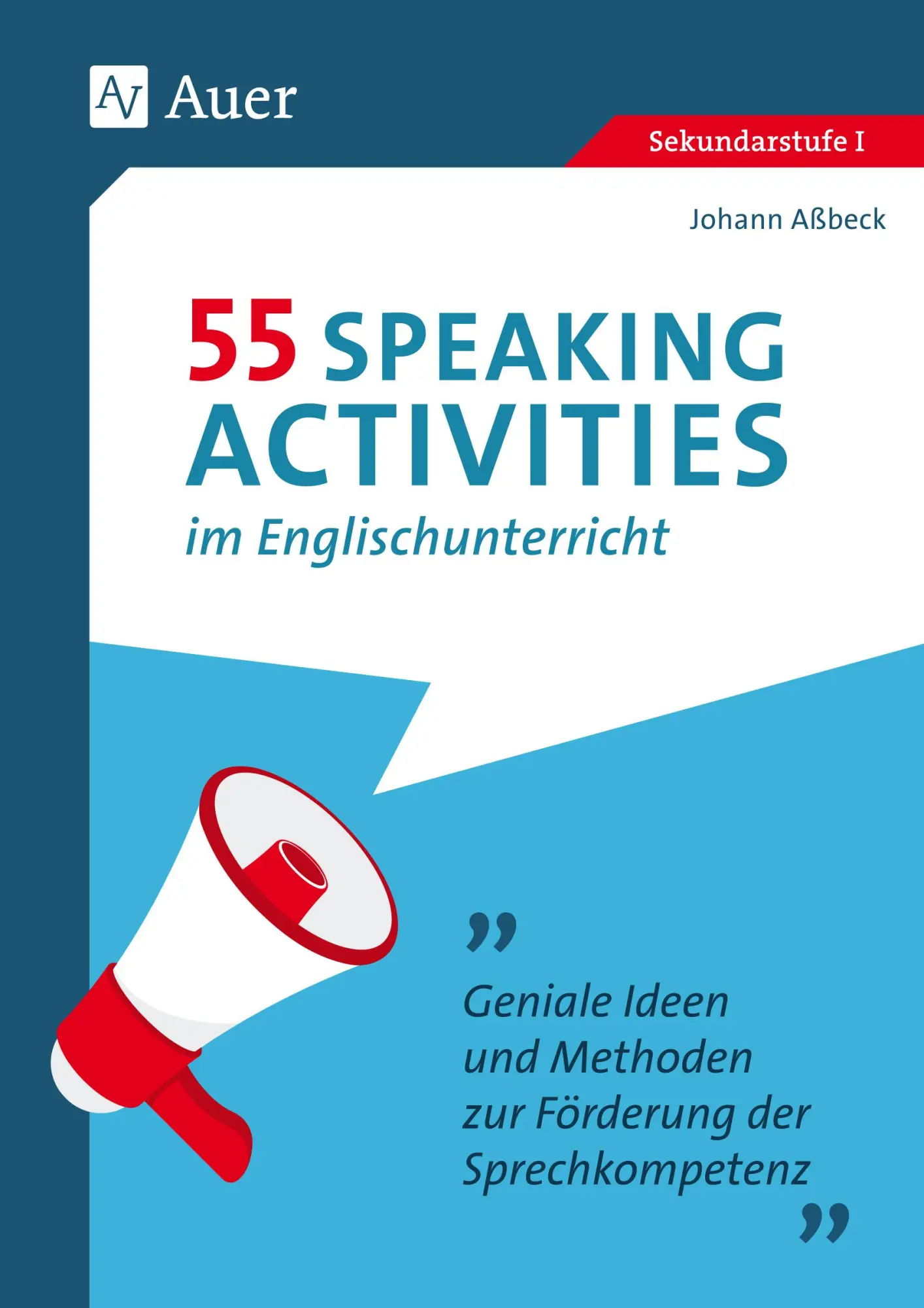 Cover: 9783403083030 | 55 Speaking Activities im Englischunterricht | Johann Aßbeck | Buch