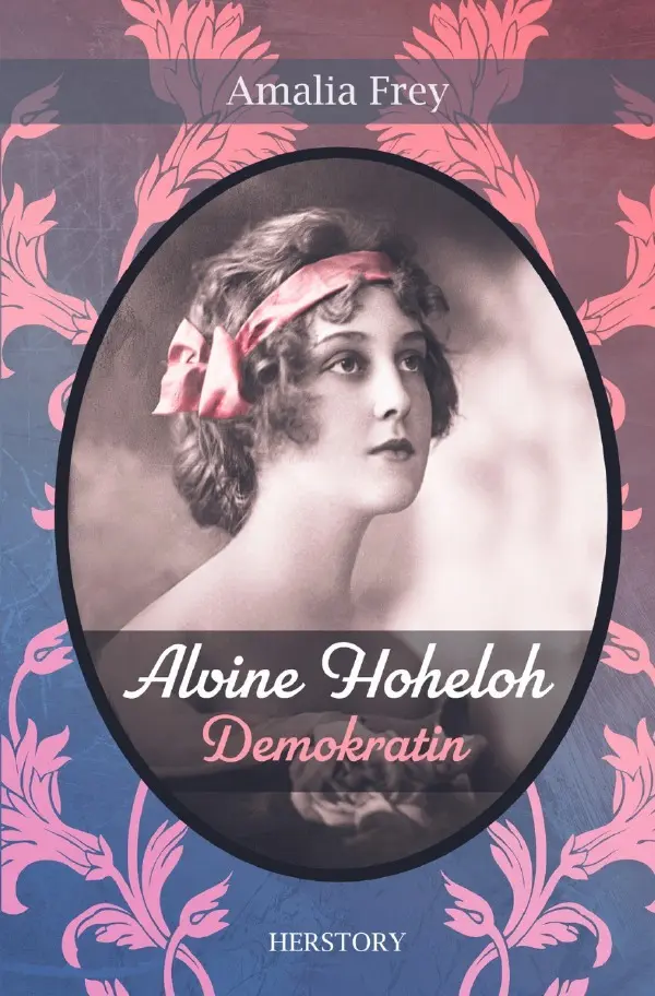 Cover: 9783759803030 | Alvine Hoheloh - Demokratin | Amalia Frey | Taschenbuch | 504 S.