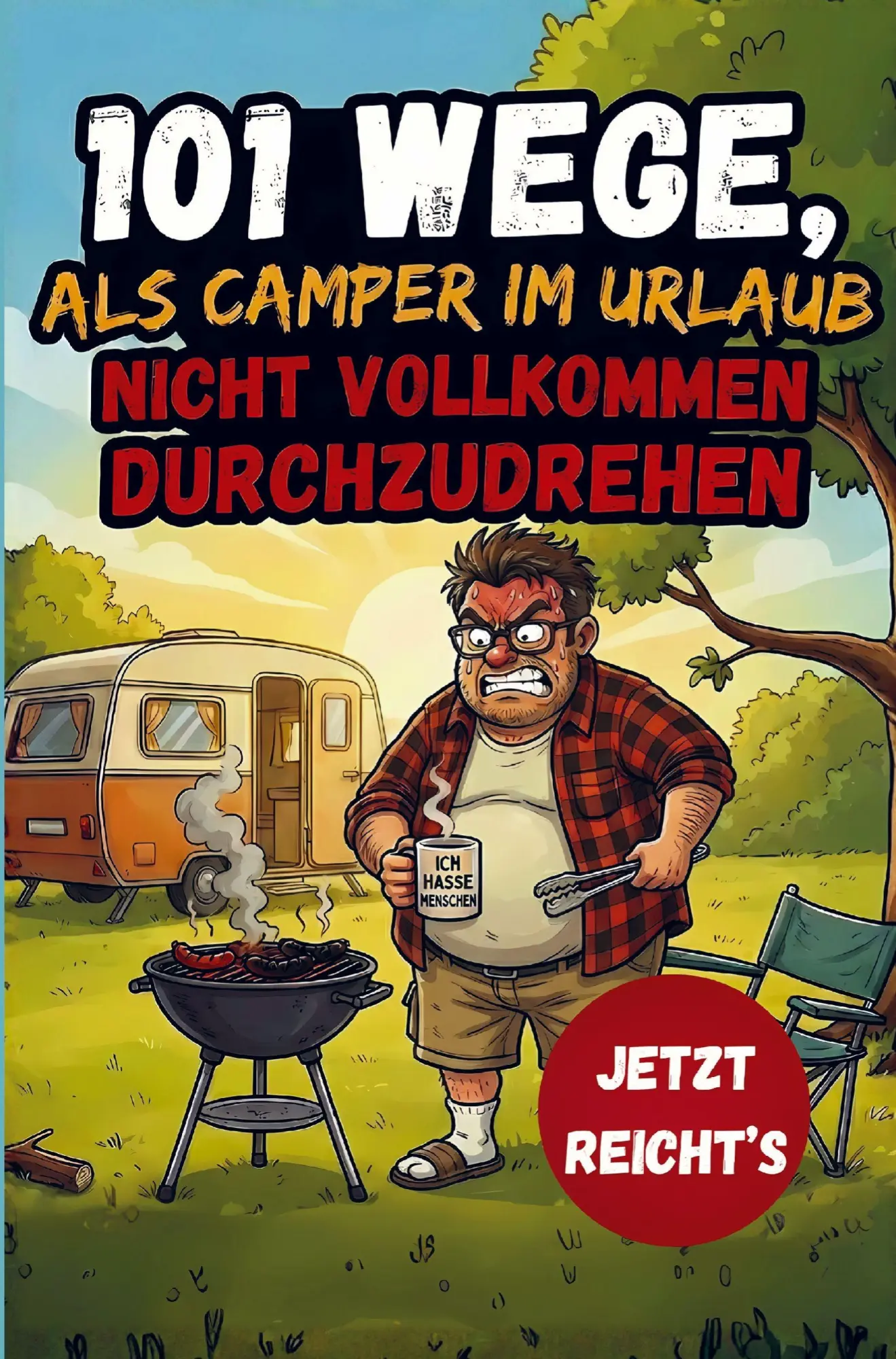 Cover: 9783903653030 | 101 Wege, als Camper im Urlaub nicht vollkommen durchzudrehen - Das...