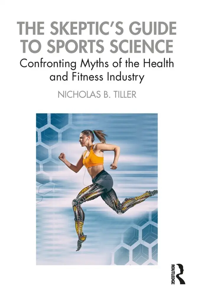 Cover: 9781138333130 | The Skeptic's Guide to Sports Science | Nicholas B. Tiller | Buch