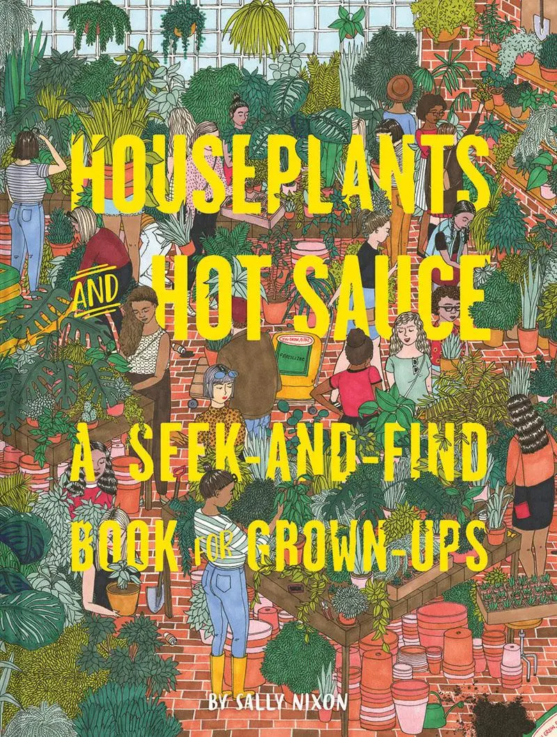 Cover: 9781452163130 | Houseplants and Hot Sauce | A Seek-and-Find Book for Grown-Ups | Nixon