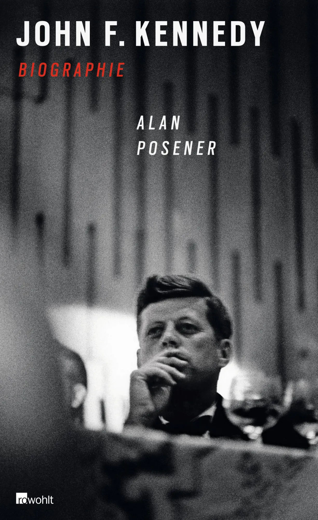 Cover: 9783498053130 | John F. Kennedy | Biographie | Alan Posener | Buch | 200 S. | Deutsch