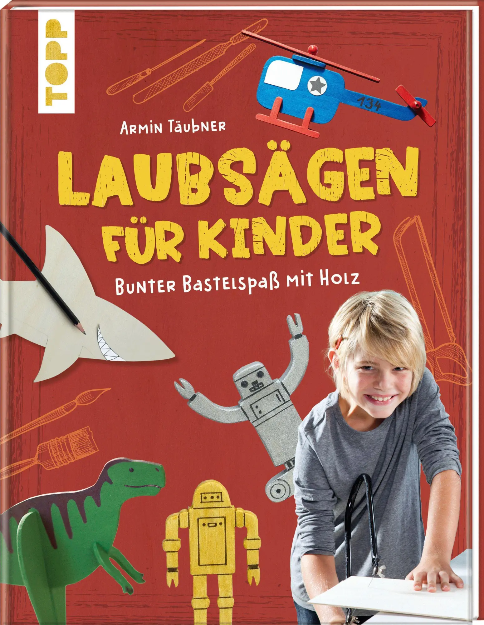 Cover: 9783735893130 | Laubsägen für Kinder | Bunter Bastelspaß mit Holz | Armin Täubner