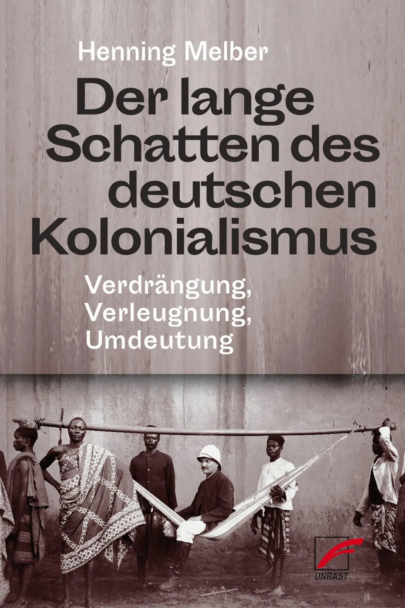 Cover: 9783897713130 | Der lange Schatten des deutschen Kolonialismus | Henning Melber | Buch
