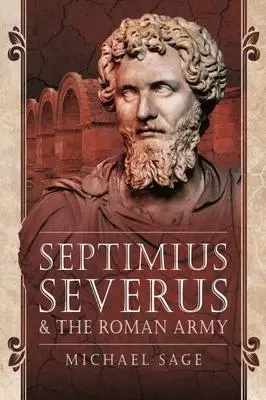 Cover: 9781399003230 | Septimius Severus and the Roman Army | Michael Sage | Taschenbuch