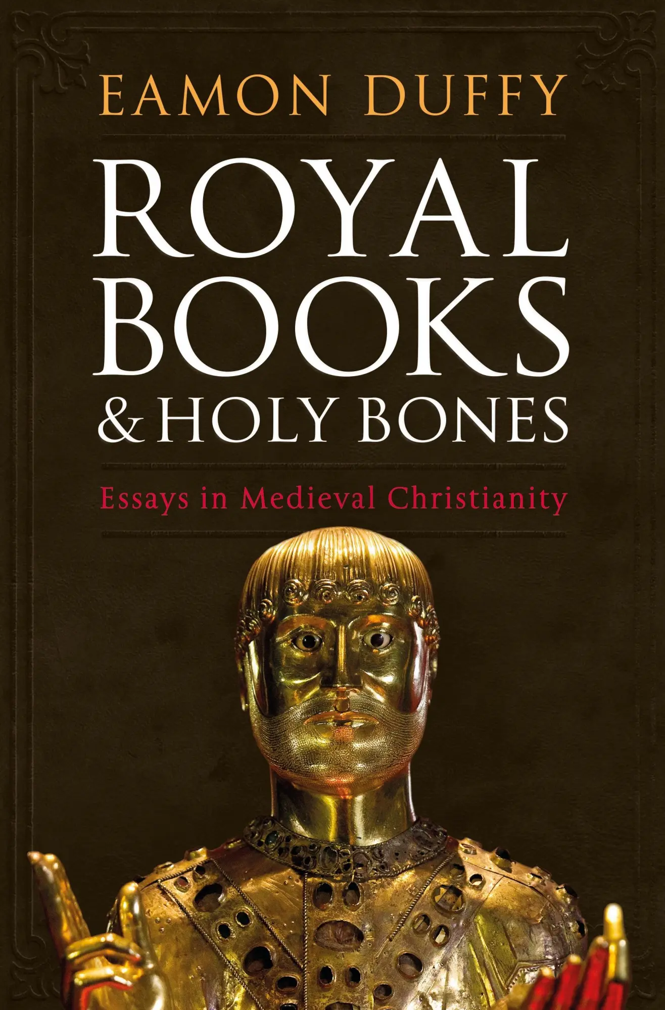 Cover: 9781472953230 | Royal Books and Holy Bones | Essays in Medieval Christianity | Duffy