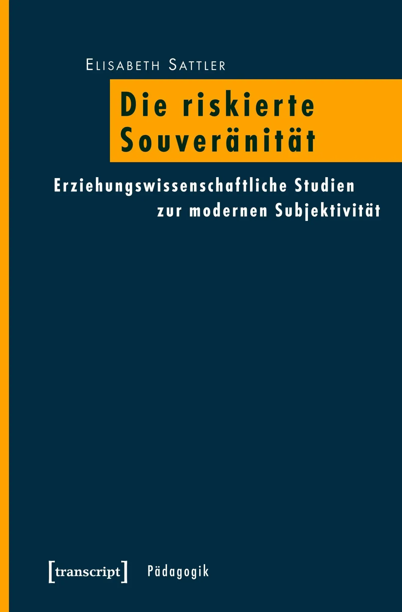 Cover: 9783837613230 | Die riskierte Souveränität | Elisabeth Sattler | Taschenbuch | 176 S.