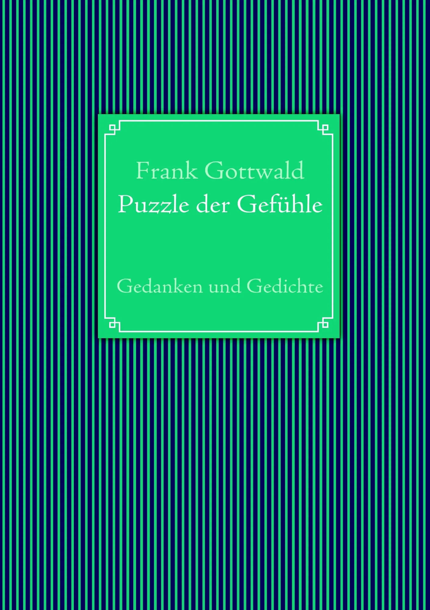 Cover: 9783839143230 | Puzzle der Gefühle | Gedanken und Gedichte | Frank Gottwald | Buch
