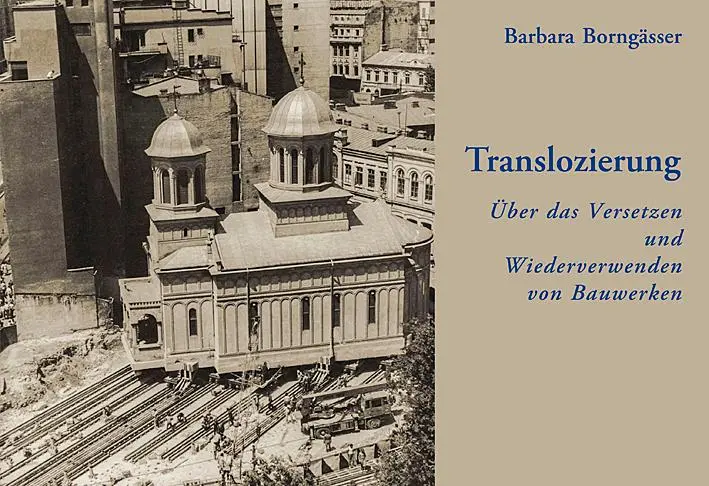 Cover: 9783851613230 | Translozierung | Über das Versetzen und Wiederverwenden von Bauwerken