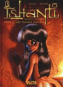 Cover: 9783939823230 | Ishanti 1 | Die Tränen der Isis | Didier Crisse (u. a.) | Buch | 2007