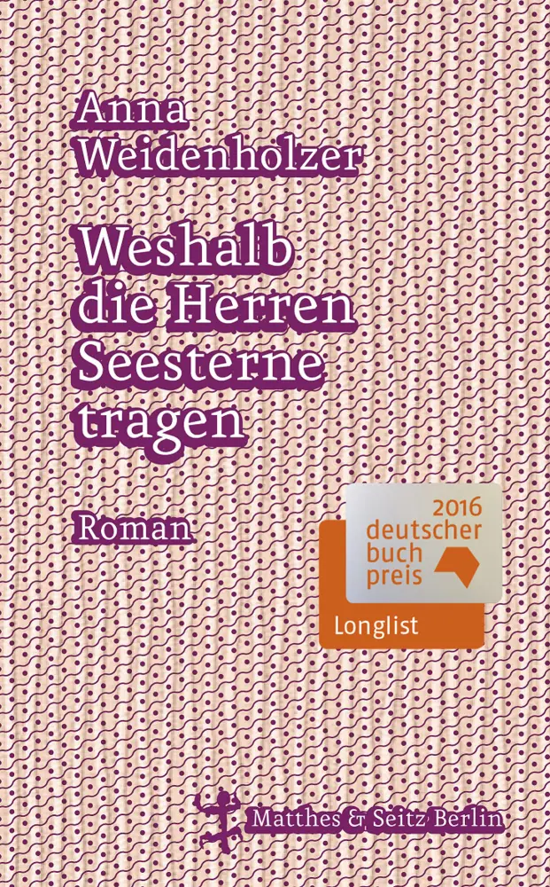 Cover: 9783957573230 | Weshalb die Herren Seesterne tragen | Anna Weidenholzer | Buch | 2016