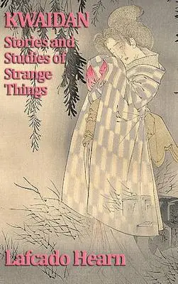 Cover: 9781515433330 | Kwaidan, Stories and Studies of Strange Things | Lafcado Hearn | Buch