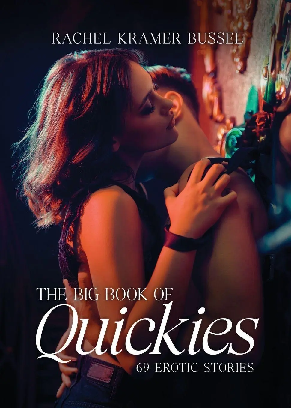 Cover: 9781627783330 | The Big Book of Quickies | Rachel Kramer Bussel | Taschenbuch | 2024