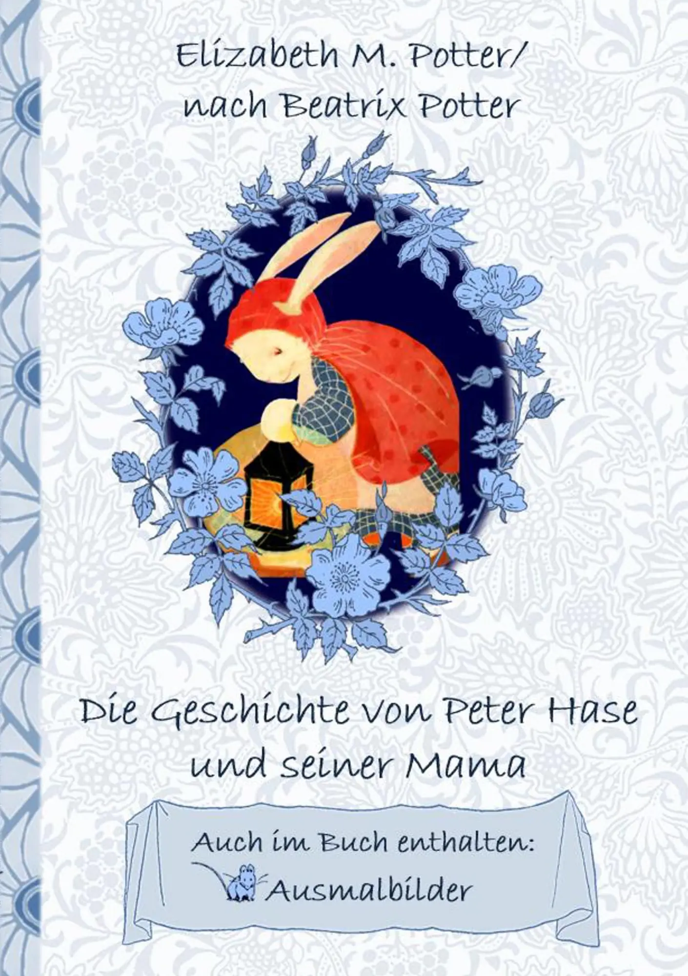 Cover: 9783752843330 | Die Geschichte von Peter Hase und seiner Mama (inklusive...